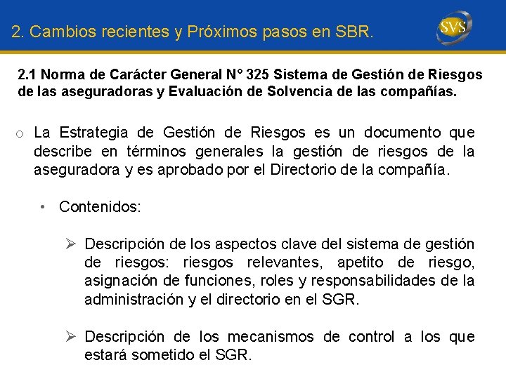 2. Cambios recientes y Próximos pasos en SBR. 2. 1 Norma de Carácter General