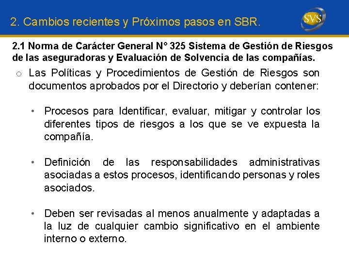 2. Cambios recientes y Próximos pasos en SBR. 2. 1 Norma de Carácter General