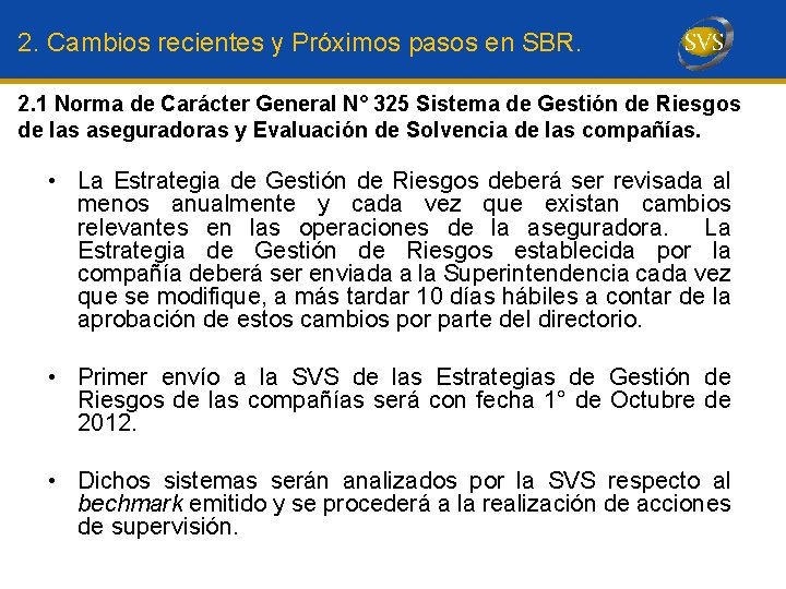 2. Cambios recientes y Próximos pasos en SBR. 2. 1 Norma de Carácter General