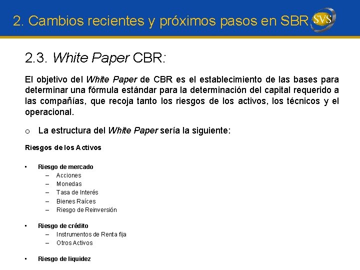 2. Cambios recientes y próximos pasos en SBR 2. 3. White Paper CBR: El