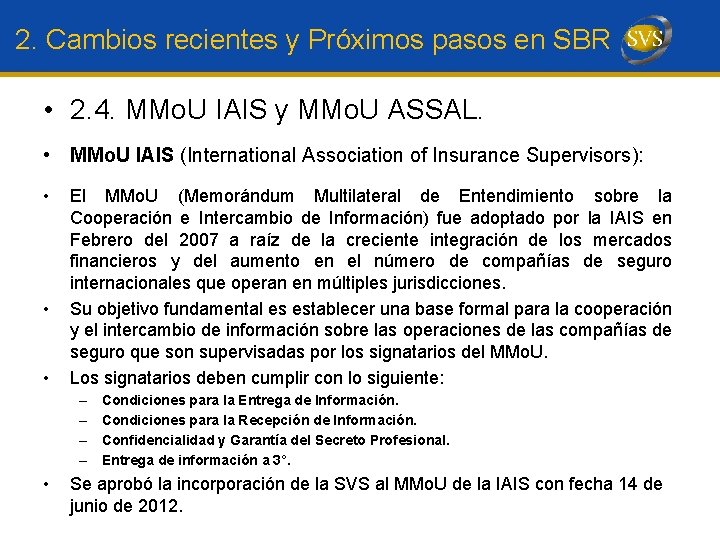 2. Cambios recientes y Próximos pasos en SBR • 2. 4. MMo. U IAIS