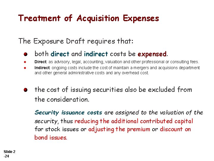 Treatment of Acquisition Expenses The Exposure Draft requires that: both direct and indirect costs