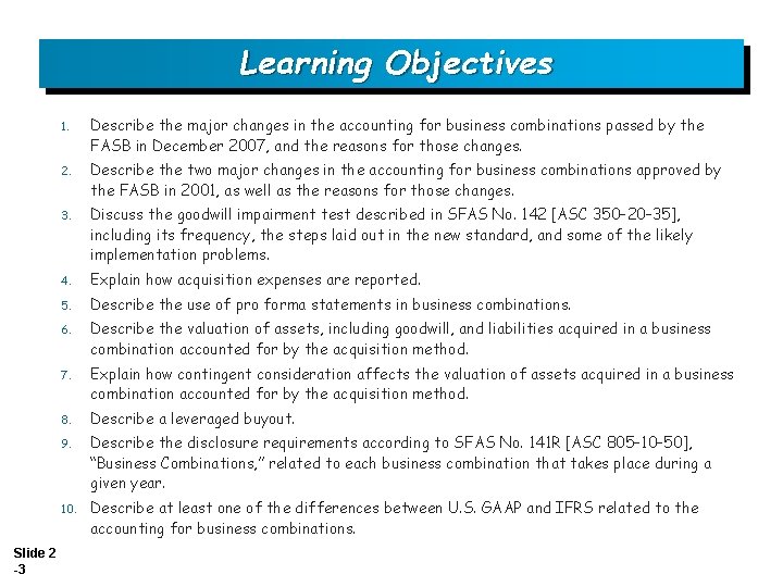 Learning Objectives Slide 2 -3 1. Describe the major changes in the accounting for