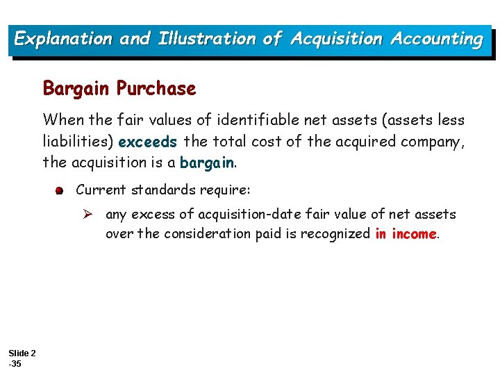 Explanation and Illustration of Acquisition Accounting Bargain Purchase When the fair values of identifiable