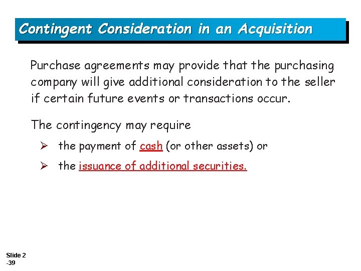 Contingent Consideration in an Acquisition Purchase agreements may provide that the purchasing company will
