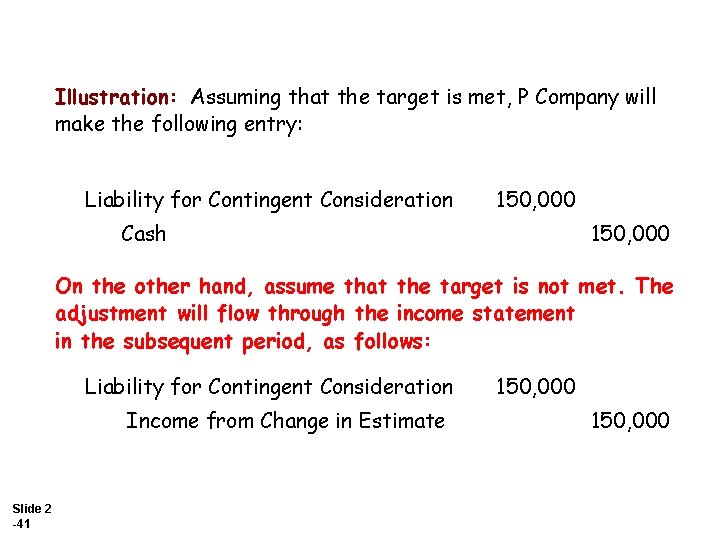 Illustration: Assuming that the target is met, P Company will make the following entry: