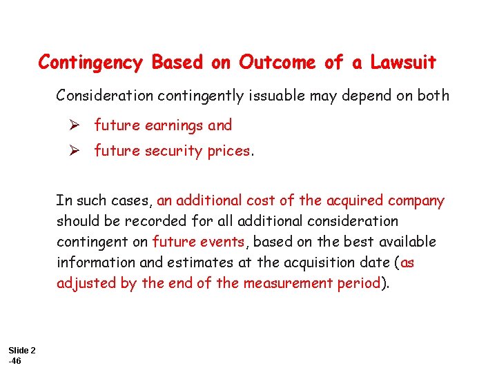 Contingency Based on Outcome of a Lawsuit Consideration contingently issuable may depend on both