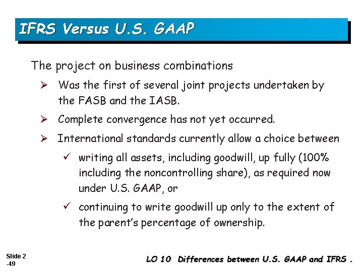 IFRS Versus U. S. GAAP The project on business combinations Ø Was the first