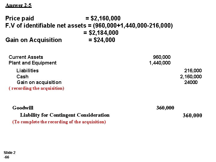Answer 2 -5 Price paid = $2, 160, 000 F. V of identifiable net
