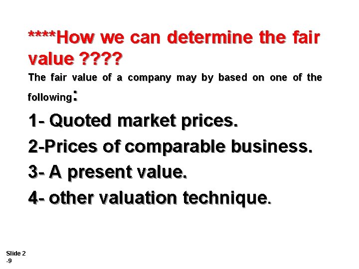 ****How we can determine the fair value ? ? The fair value of a