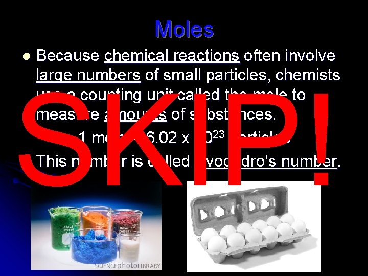 Moles Because chemical reactions often involve large numbers of small particles, chemists use a