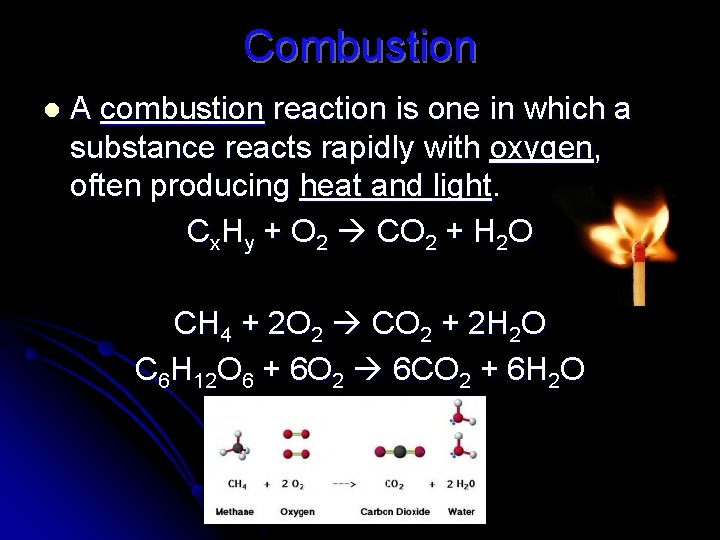 Combustion l A combustion reaction is one in which a substance reacts rapidly with