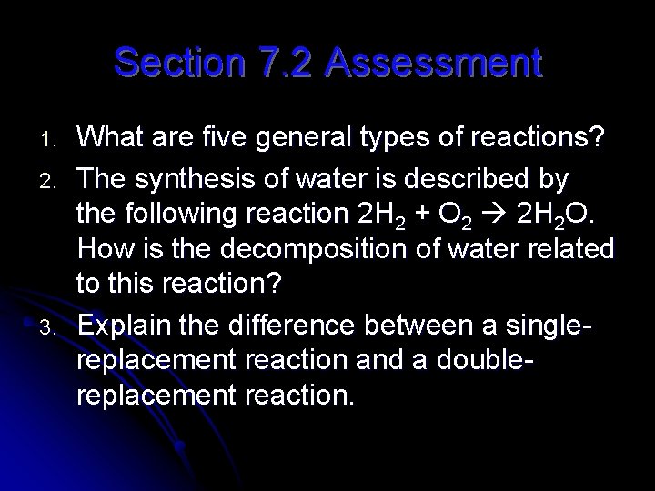 Section 7. 2 Assessment 1. 2. 3. What are five general types of reactions?