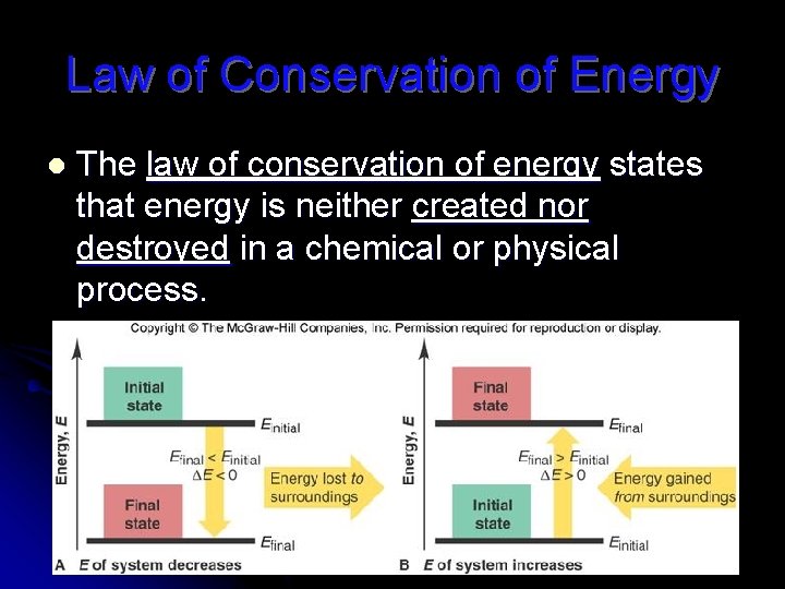 Law of Conservation of Energy l The law of conservation of energy states that