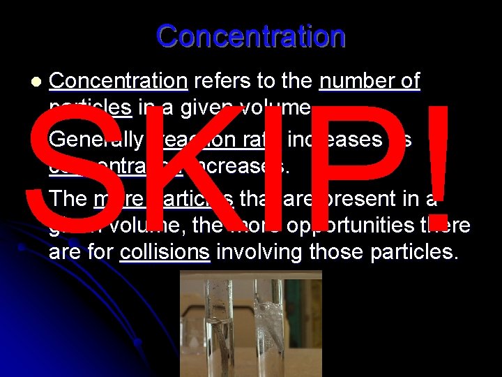 Concentration refers to the number of particles in a given volume. l Generally, reaction