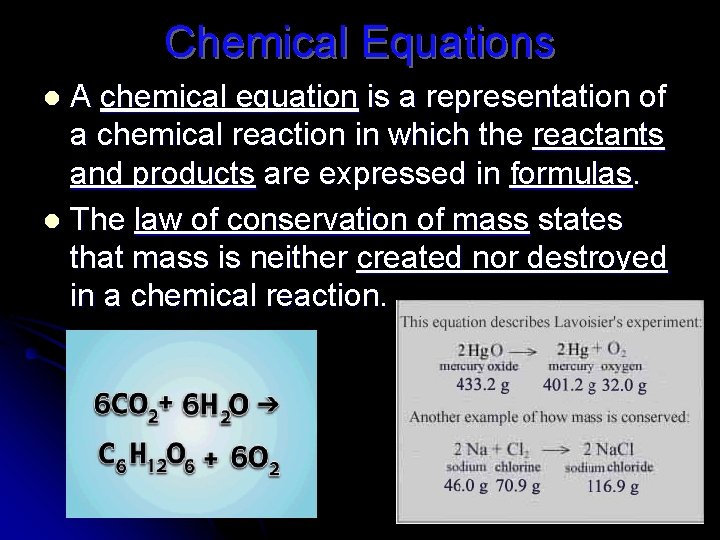 Chemical Equations A chemical equation is a representation of a chemical reaction in which