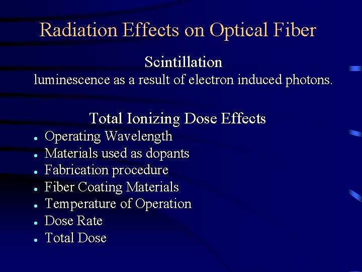 Radiation Effects on Optical Fiber Scintillation luminescence as a result of electron induced photons.