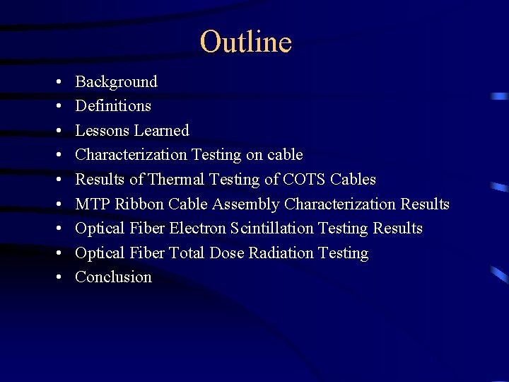 Outline • • • Background Definitions Lessons Learned Characterization Testing on cable Results of
