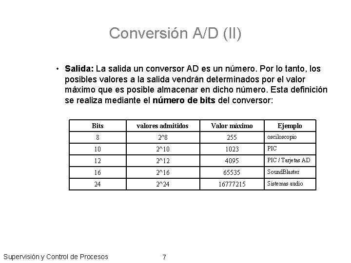 Conversión A/D (II) • Salida: La salida un conversor AD es un número. Por