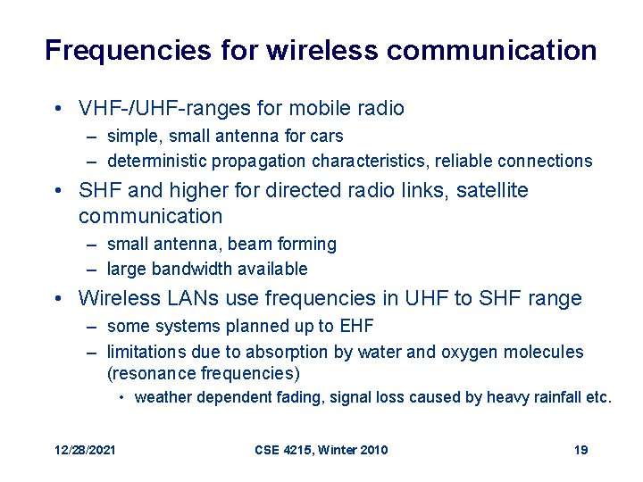 Frequencies for wireless communication • VHF-/UHF-ranges for mobile radio – simple, small antenna for