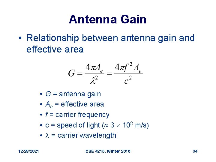 Antenna Gain • Relationship between antenna gain and effective area • • • 12/28/2021