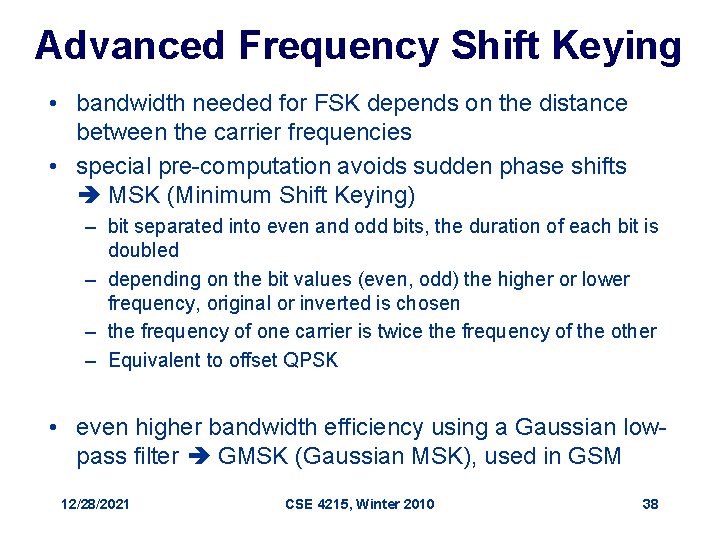 Advanced Frequency Shift Keying • bandwidth needed for FSK depends on the distance between