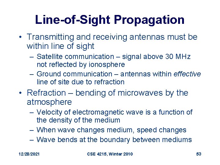 Line-of-Sight Propagation • Transmitting and receiving antennas must be within line of sight –