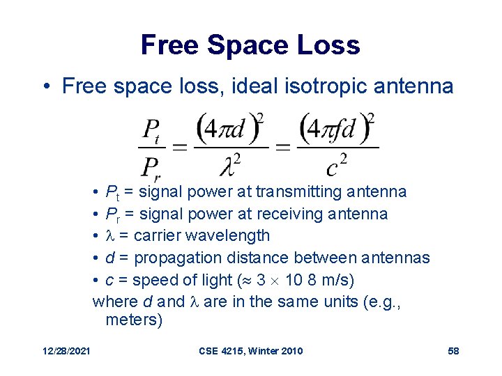 Free Space Loss • Free space loss, ideal isotropic antenna • Pt = signal