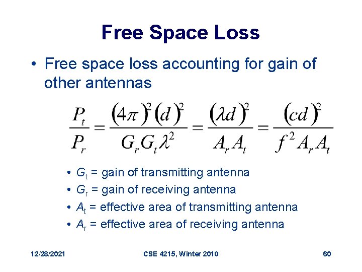 Free Space Loss • Free space loss accounting for gain of other antennas •