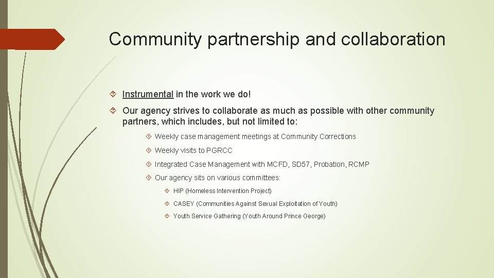 Community partnership and collaboration Instrumental in the work we do! Our agency strives to Community partnership and collaboration Instrumental in the work we do! Our agency strives to