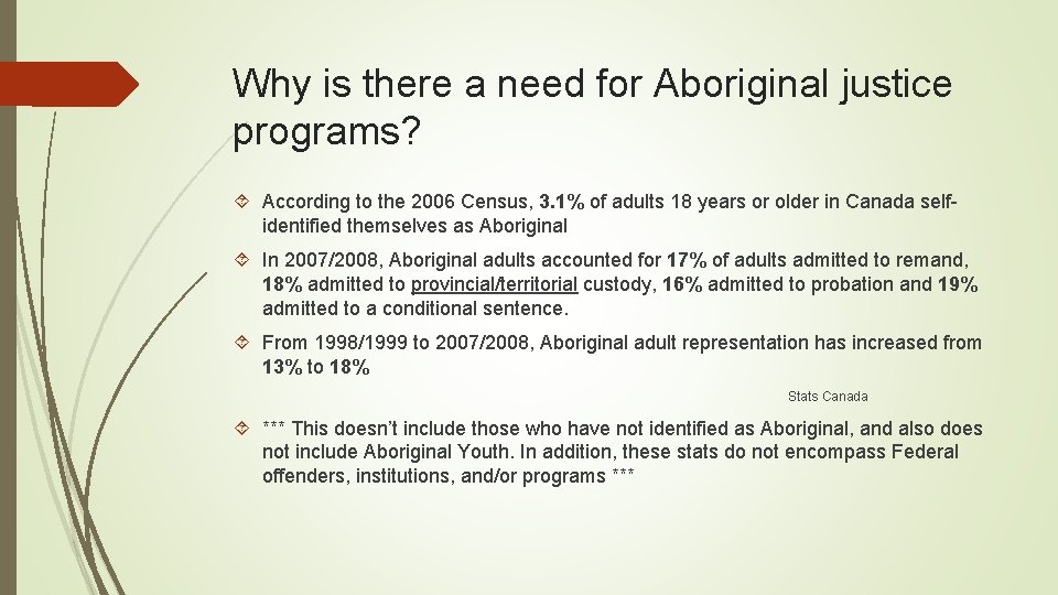 Why is there a need for Aboriginal justice programs? According to the 2006 Census, Why is there a need for Aboriginal justice programs? According to the 2006 Census,