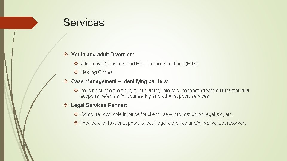 Services Youth and adult Diversion: Alternative Measures and Extrajudicial Sanctions (EJS) Healing Circles Case Services Youth and adult Diversion: Alternative Measures and Extrajudicial Sanctions (EJS) Healing Circles Case