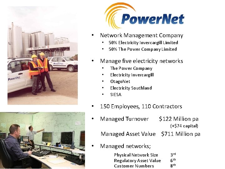  • Network Management Company • • 50% Electricity Invercargill Limited 50% The Power