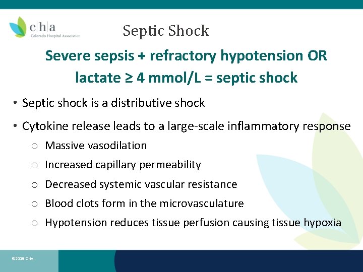Septic Shock Severe sepsis + refractory hypotension OR lactate ≥ 4 mmol/L = septic Septic Shock Severe sepsis + refractory hypotension OR lactate ≥ 4 mmol/L = septic