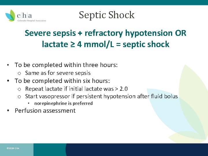 Septic Shock Severe sepsis + refractory hypotension OR lactate ≥ 4 mmol/L = septic Septic Shock Severe sepsis + refractory hypotension OR lactate ≥ 4 mmol/L = septic