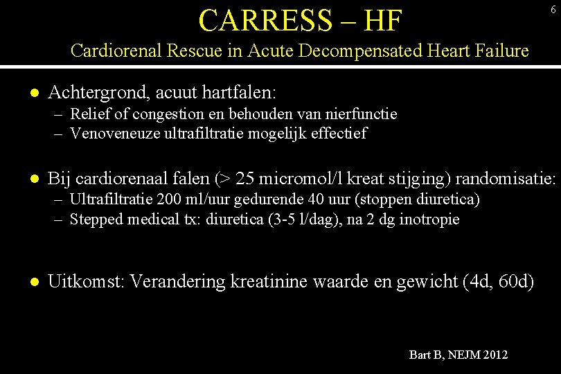 6 CARRESS – HF Cardiorenal Rescue in Acute Decompensated Heart Failure l Achtergrond, acuut