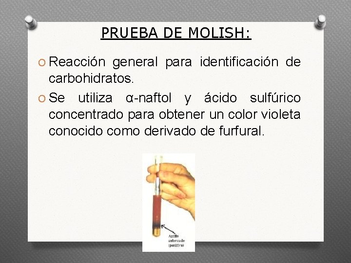 PRUEBA DE MOLISH: O Reacción general para identificación de carbohidratos. O Se utiliza α-naftol
