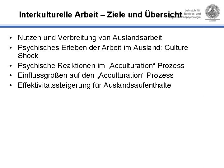 Interkulturelle Arbeit – Ziele und Übersicht • Nutzen und Verbreitung von Auslandsarbeit • Psychisches