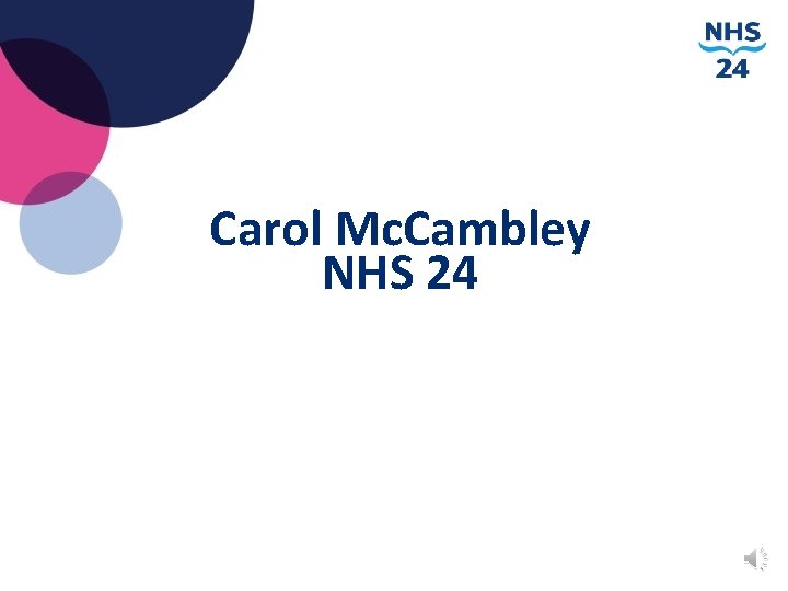 Carol Mc. Cambley NHS 24 