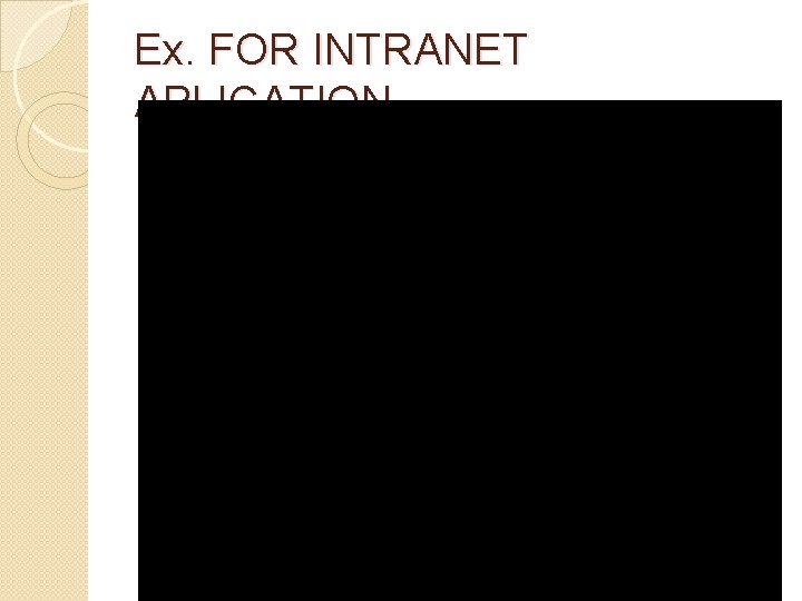 Ex. FOR INTRANET APLICATION 