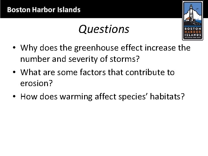 Questions • Why does the greenhouse effect increase the number and severity of storms?