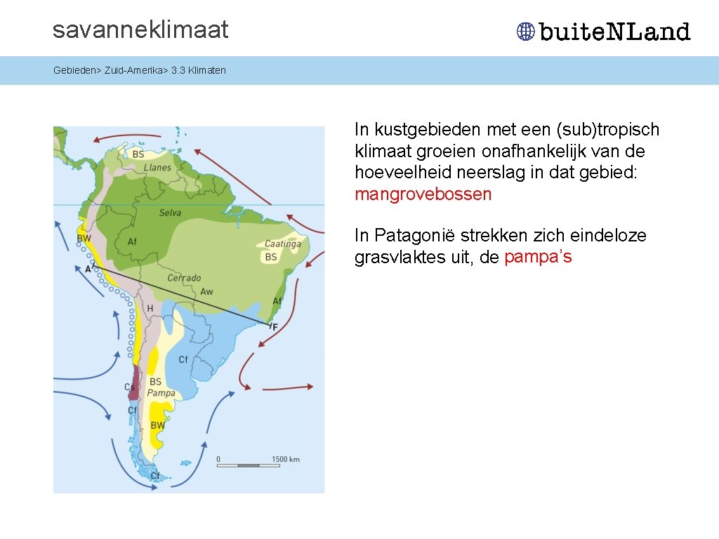 savanneklimaat Gebieden> Zuid-Amerika> 3. 3 Klimaten In kustgebieden met een (sub)tropisch klimaat groeien onafhankelijk