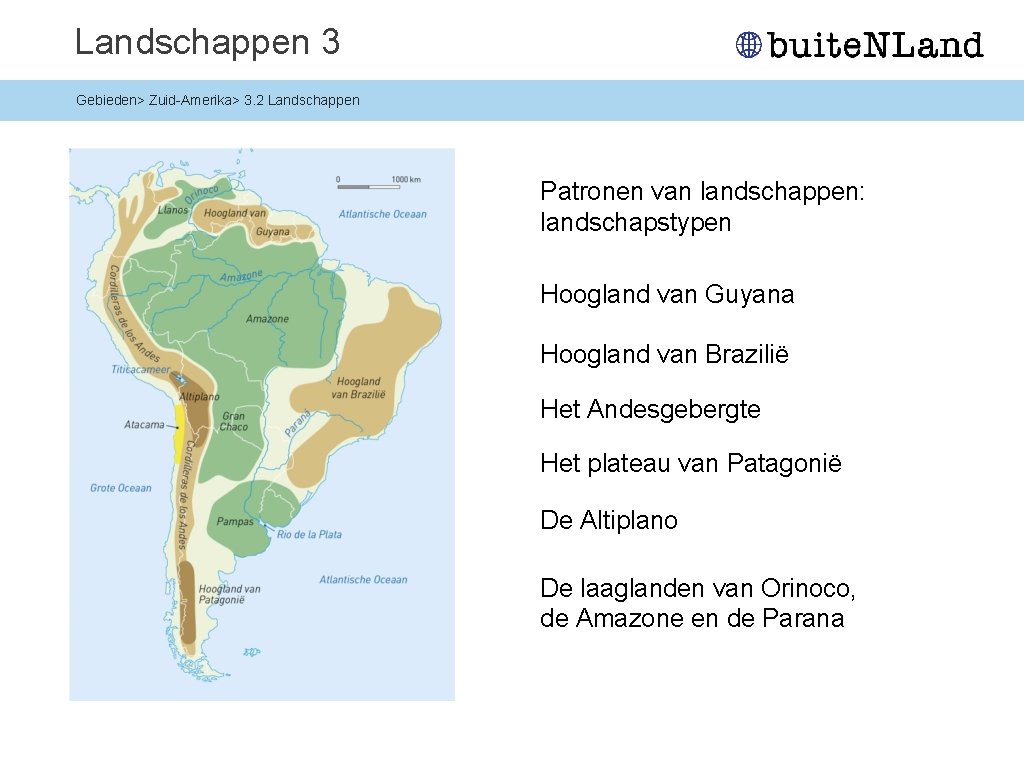 Landschappen 3 Gebieden> Zuid-Amerika> 3. 2 Landschappen Patronen van landschappen: landschapstypen Hoogland van Guyana