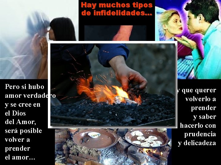 Hay muchos tipos de infidelidades… Pero si hubo amor verdadero y se cree en