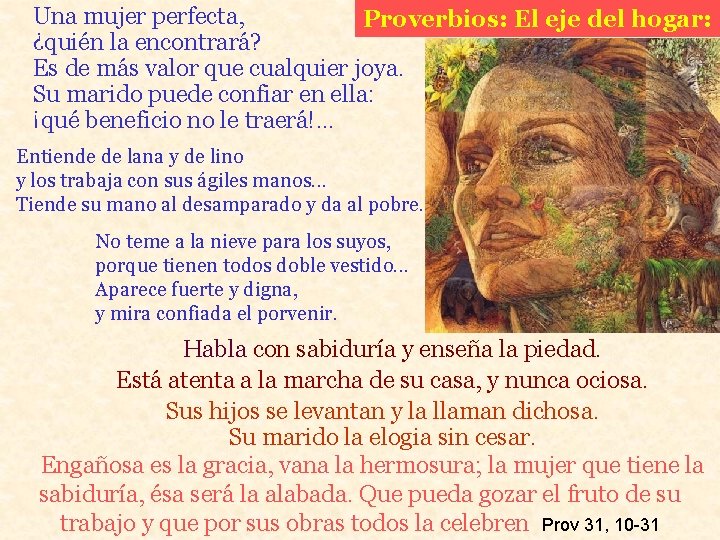 Una mujer perfecta, Proverbios: El eje del hogar: ¿quién la encontrará? Es de más