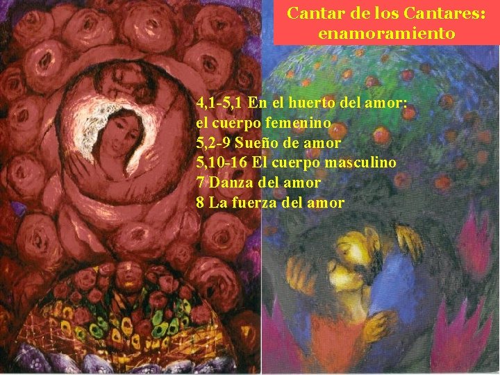Cantar de los Cantares: enamoramiento 4, 1 -5, 1 En el huerto del amor:
