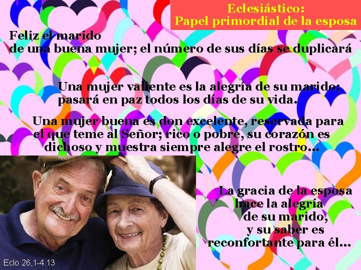 Eclesiástico: Papel primordial de la esposa Feliz el marido de una buena mujer; el