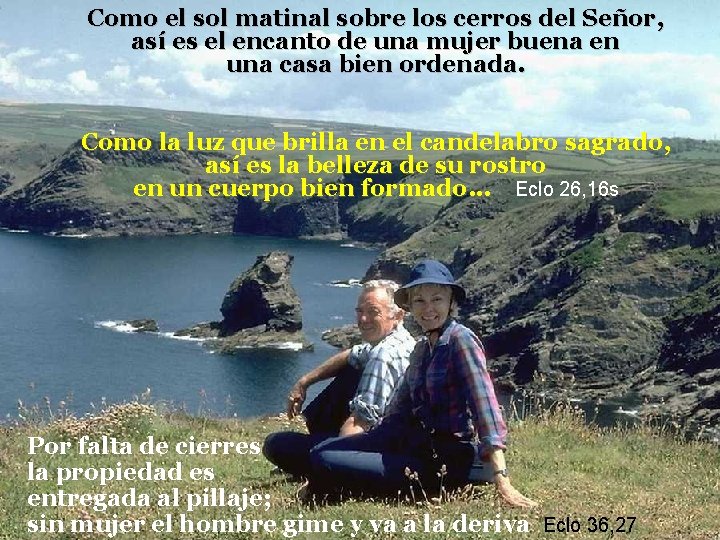 Como el sol matinal sobre los cerros del Señor, así es el encanto de