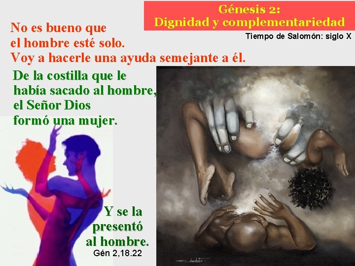 Génesis 2: Dignidad y complementariedad No es bueno que Tiempo de Salomón: siglo X