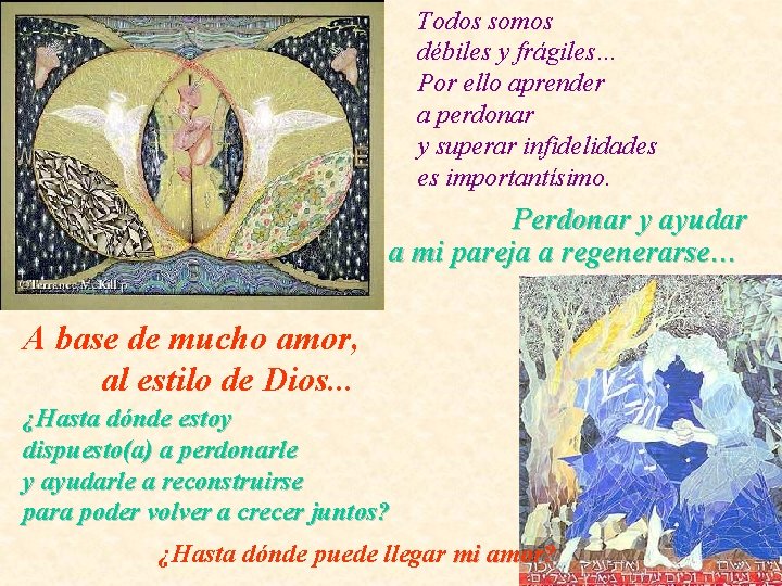 Todos somos débiles y frágiles… Por ello aprender a perdonar y superar infidelidades es